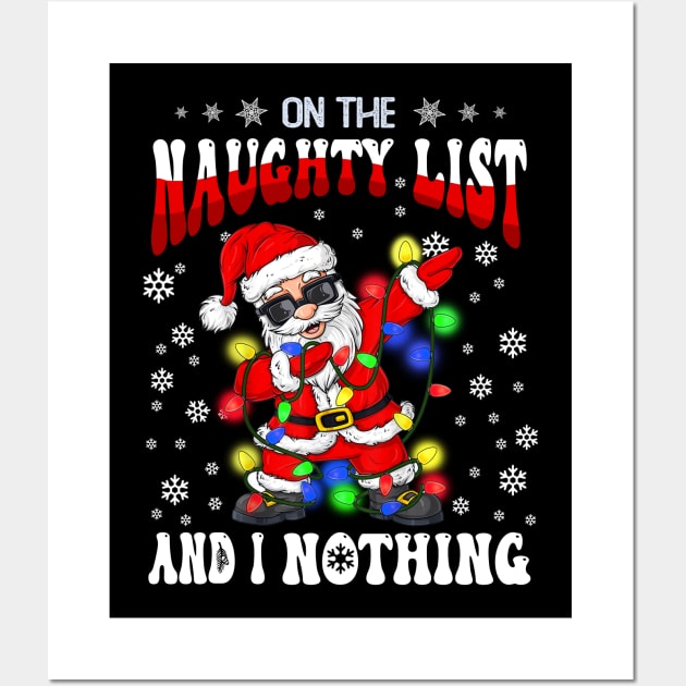 On The Naughty List And I Regret Nothing Santa Christmas Wall Art by JennyArtist